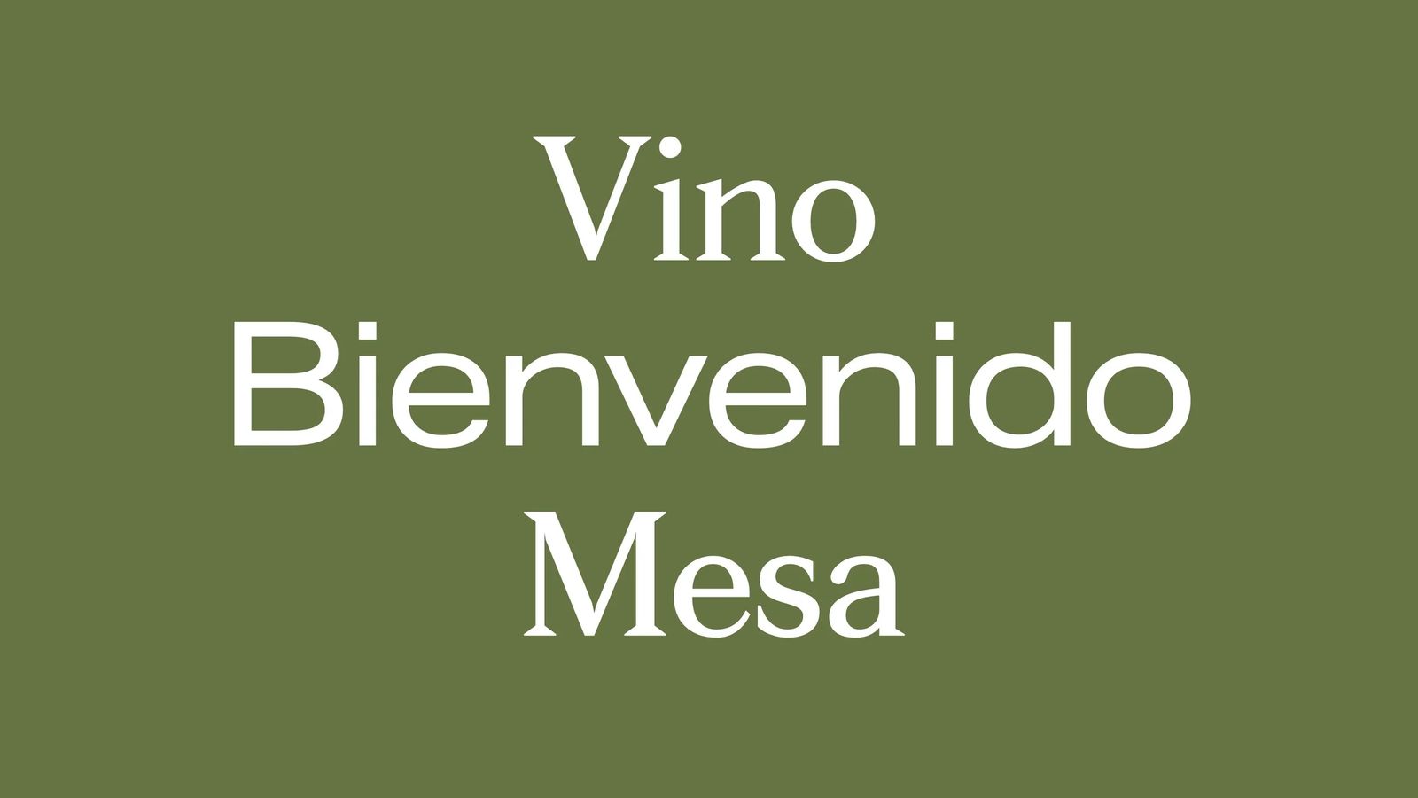 Mezcla typography with the words Vino, Bienvenido and Mesa on olive green