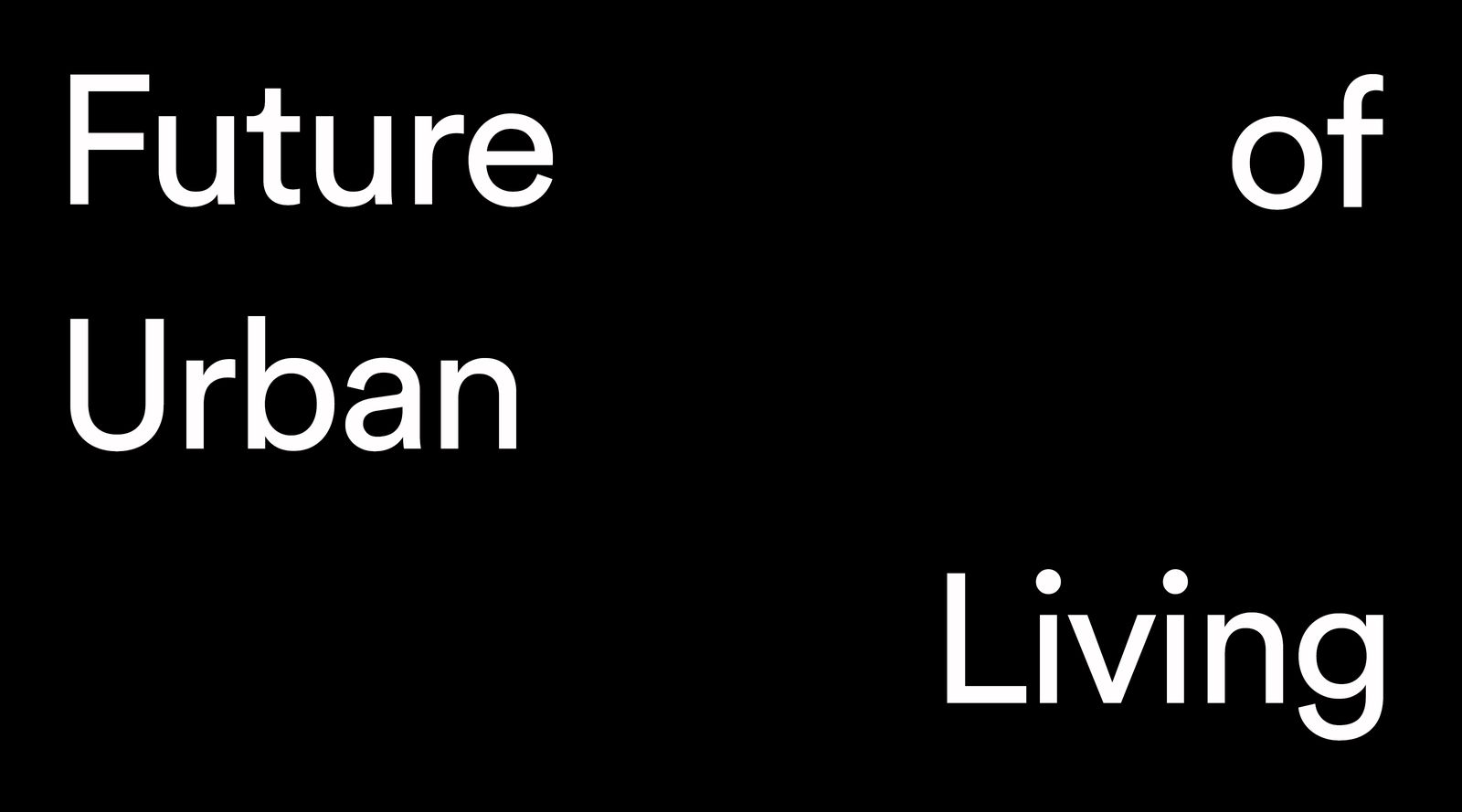 The Sooner Now typography, Future of Urban Living set in mixed serif and sans-serif letterforms