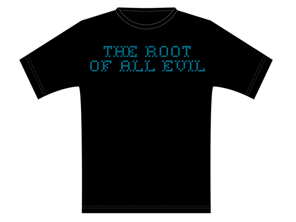 T-shirt — The root of all evil (back)